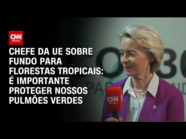 Ursula Von der Leyen fala sobre importância da COP30; veja íntegra | CNN PRIME TIME