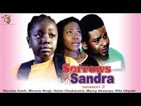 Nollywood Movie: Sorrows of Sandra (Pt. 2)