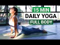 15 Min Daily Yoga Flow Every Day Full Body Yoga Routine