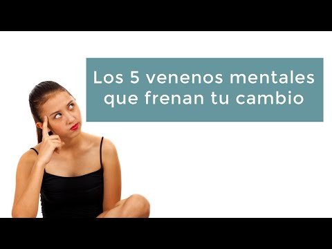 Los 5 venenos mentales que frenan tu cambio