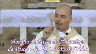 Homilia da Missa do 2º Domingo da Páscoa - 07/04/2013