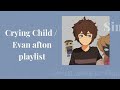 𝐓𝐡𝐞 𝐩𝐚𝐫𝐭𝐲 𝐰𝐚𝐬 𝐟𝐨𝐫 𝐦𝐞 Crying Child Afton Cc Evan Afto