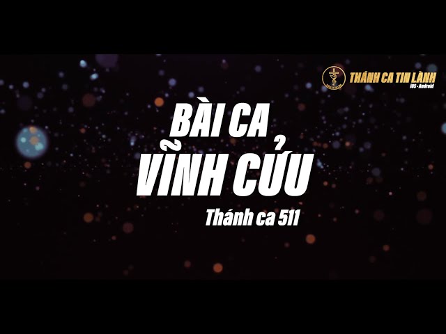 THÁNH CA 511 | BÀI CA VĨNH CỬU | KARAOKE THÁNH CA TIN LÀNH