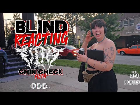 Blind Reacting to Filth - Chin Check