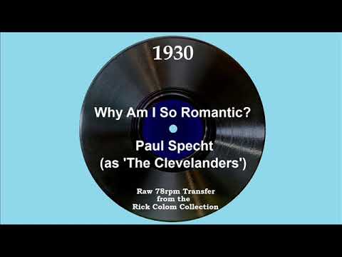 1930 Paul Specht (as ‘The Clevelanders’) - Why Am I So Romantic? (Scrappy Lambert, vocal)
