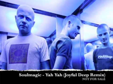 Soulmagic - Yah Yah (Joyful Deep Remix)