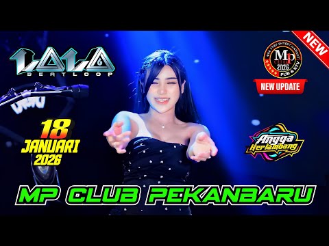 DJ LALA JANUARY 18, 2026 FULL BASS - DJ VIRAL GACOR || MP CLUB PEKANBARU #djviral