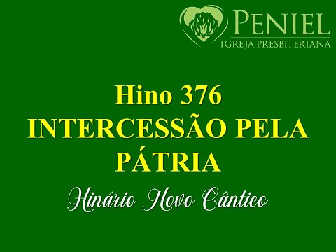 Hinário Novo Cântico, Hino 376   "Intercessão pela Pátria"