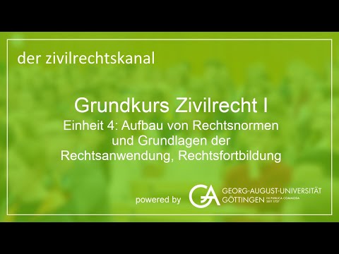 Folge 5: Aufbau von Rechtsnormen und Grundlagen der Rechtsanwendung, Rechtsfortbildung