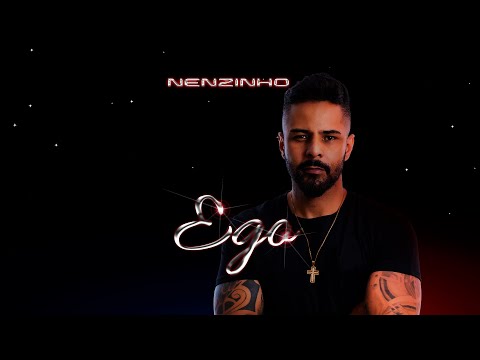 Nenzinho - Ego (Clipe Oficial)
