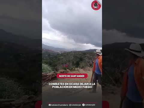 En las últimas horas: intensos combates entre Ocaña y González dejan un soldado herido