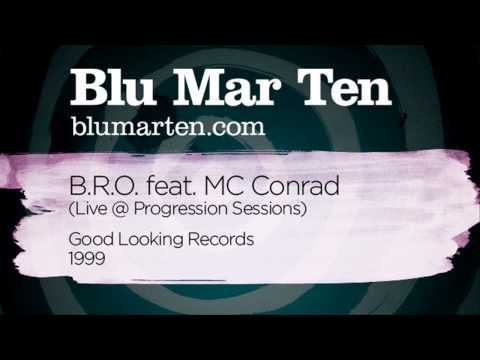 Blu Mar Ten - B.R.O. feat. MC Conrad (Live @ Progression Sessions) (Good Looking Recs, 1999)