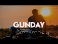 Gunday haryanvi song (slowed+reverb)