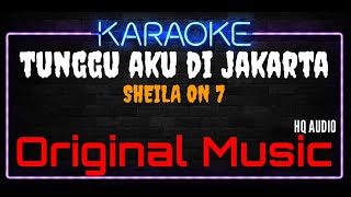 Download lagu Karaoke Tunggu Aku Di Jakarta ( Original Music ) HQ Audio - Sheila On 7 mp3