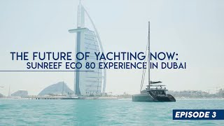 Documentary on Sunreef 80 Eco Catamaran "The Future Of Yachting Now" | EP3 Solar Powered Catamaran