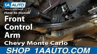 How to Replace Control Arm & Ball Joint 00-07 Chevy Monte Carlo