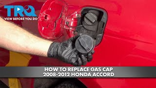 How to Replace Gas Cap 2008-2012 Honda Accord
