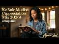 Azanie Soul Ke Nale Modisa Gospel Amapiano Mix 2026 The Lord Is My Shepherd Soulful Vibes