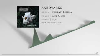 AARDVARKS – Late Onus