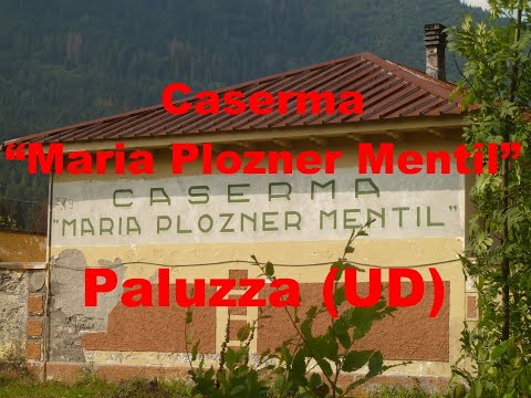 “Maria Plozner Mentil” Barracks, Paluzza (UD)