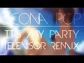 Icona Pop - It's My Party (Televisor Remix) 