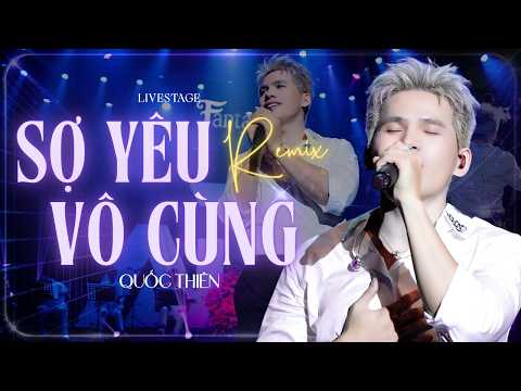 SỢ YÊU x VÔ CÙNG - QUỐC THIÊN | LIÊN KHÚC REMIX KHIẾN CẢ KHÁN PHÒNG BÙNG NỔ | LIVE AT FANTASY SHOW