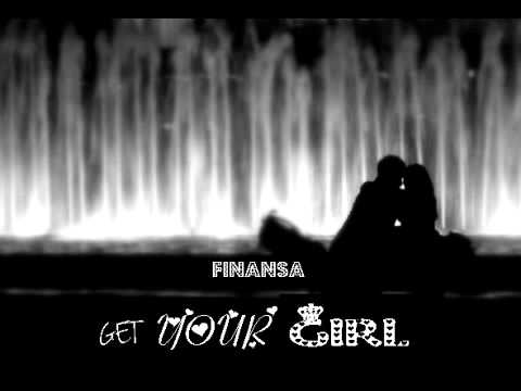 (NEW) FINANSA - GET YOUR GIRL(PRODUCED BY FINANSA)