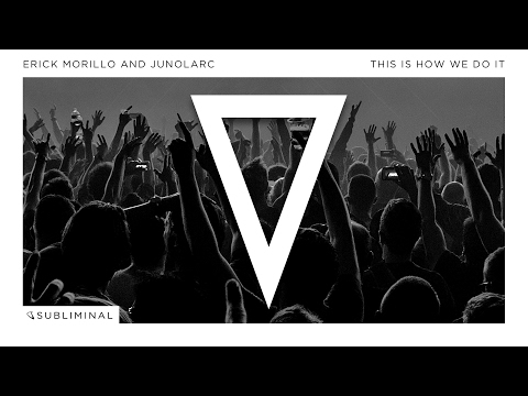 Erick Morillo and Junolarc - This Is How We Do It (Extended Mix)