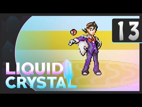 The Worst Man • Pokemon Liquid Crystal Nuzlocke w/ Cloudded • Part 13