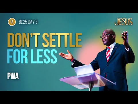 Don't Settle For Less | Pastor Wale Akinsiku