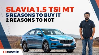 5 Reasons to Buy the Skoda Slavia 2022 1.5 TSI MT Style, 2 Reasons to Not