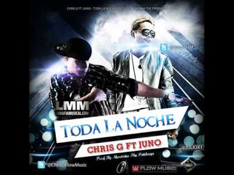 Chris G feat Juno - Toda la noche [2011]