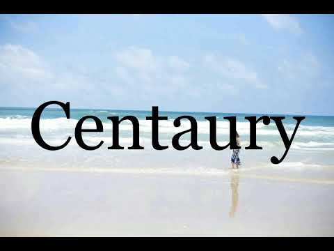 How To Pronounce Centaury🌈🌈🌈🌈🌈🌈Pronunciation Of Centaury