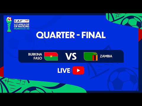 بوركينا فاسو وزامبيا في ربع نهائي كأس إفريقيا لأقل من 17 سنة