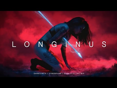 Aggressive Darksynth / Cyberpunk / Dark Electro Mix 'Longinus'