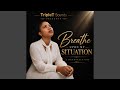 Breathe Upon My Situation