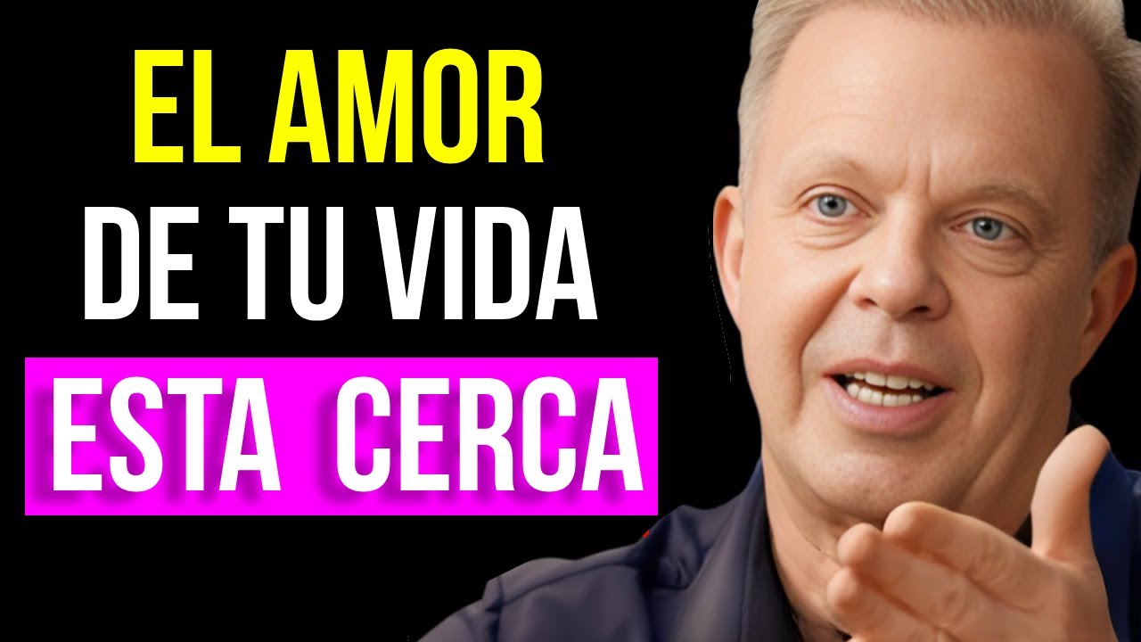 7 SEÑALES Claras de que EL AMOR VERDADERO Está Cerca | Joe Dispenza