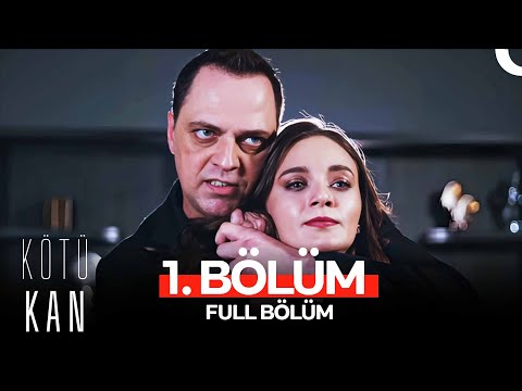 Kötü Kan 1. Bölüm