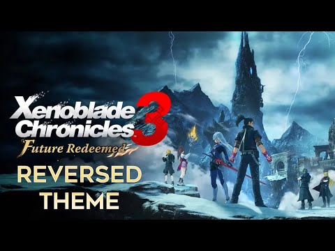 Xenoblade Future Redeemed | Final Boss Theme - Reversed