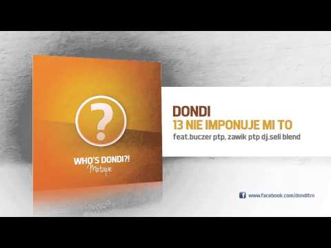 dondi - nie imponuje mi to feat. buczer ptp, zawik ptp dj.seli blend