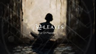 32 Leaves - Out Of Places (Official Music Video)
