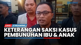 LIVE: Keterangan Saksi Pembunuhan Ibu dan Anak di Jalancagak oleh Penyidik Diskrimsus Polda Jabar