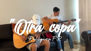 &quot;OTRA COPA&quot; Ulices Chaidez/ Religion FR (cover) 🎙️🔥