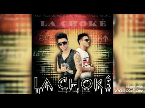 La Choké _ Emanuelitoh ft. Liony (Video Foto)