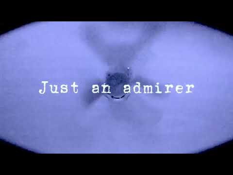 Just an Admirer (student sort film)