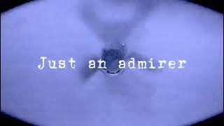 Just an Admirer (student sort film)