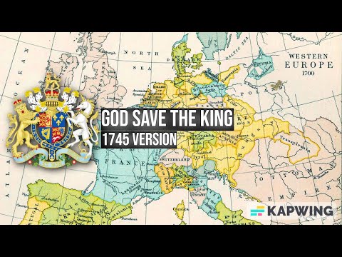 God Save The King - Anthem of UK (1745 VERSION)