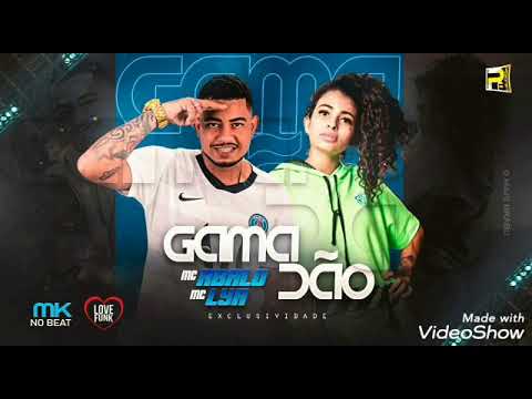GAMADÃO- MC ABALO E MC LYA (MÚSICA NOVA)