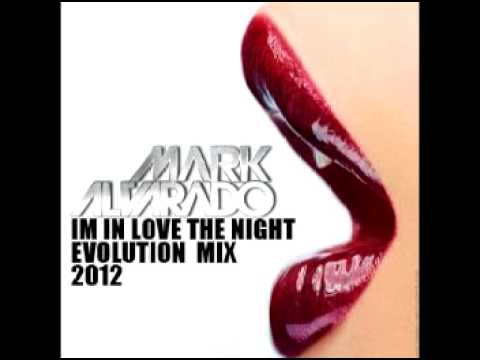 MARK ALVARADO IM IN LOVE THE NIGHT (EVOLUTION MIX)