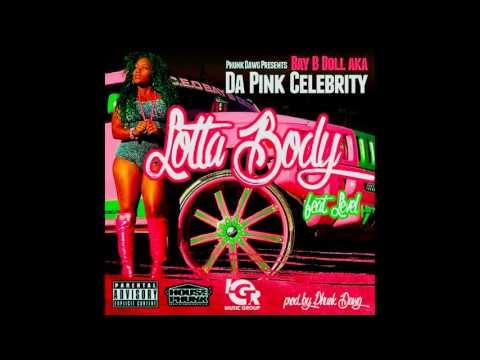 Lotta Body by Da Pink Celebrity ft Level (Prod.by Phunk Dawg)